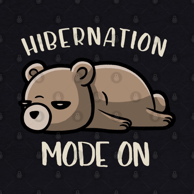 Hibernation Mode On - Funny Lazy Bear Gift by eduely